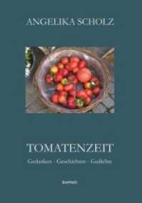 Tomatenzeit : Gedanken - Geschichten - Gedichte （2019. 128 S. 21 cm）
