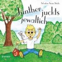 Jünther juckts jewaltich : Übersetzt von Rosemarie Mendt alias Mienecken Musekettel aus Domersleben (Deutsch, Machdeburjer Umjangsspråche, Bördeplatt), bebildert von Andreas Göritz （2019. 59 S. 15 cm）