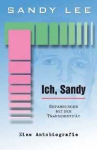 Ich, Sandy : Erfahrungen mit der Transidentit&auml;t - Eine Autobiografie （2020. 428 S. 20 cm）