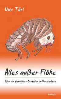 Alles außer Flöhe : Über ein familiäres Gestöber im Verstaubten （2020. 215 S. 19 cm）