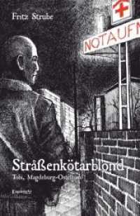 Stråßenkötarblond : Tobi, Magdeburg-Ostelbien （2020. 204 S. 19 cm）