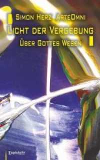 Licht der Vergebung - Über Gottes Wesen : Mit Illustrationen von ArteOmni （2020. 137 S. farbige Illustrationen. 19 cm）