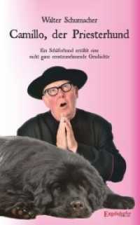 Camillo, der Priesterhund : Ein Schäferhund erzählt eine nicht ganz ernstzunehmende Geschichte （2020. 152 S. 19 cm）
