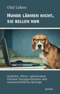 Hunde lärmen nicht, sie bellen nur : Gedichte, Witze, Aphorismen, Glossen, Kurzgeschichten und wissenschaftliche Beiträge （2020. 91 S. 19 cm）
