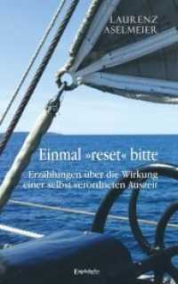 Einmal "reset" bitte : Erzählungen über die Wirkung einer selbst verordneten Auszeit （2020. 218 S. 19 cm）