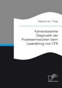Kamerabasierte Diagnostik der Prozessemissionen beim Laserabtrag von CFK （2018. 100 S. 62 Abb. 220 mm）