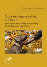 Sozialkompetenztraining mit Hund. Ein tiergestütztes Kompetenztraining für Kinder und Jugendliche （2023. 269 S. 63 Abb. 270 mm）