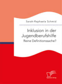 Inklusion in der Jugendberufshilfe. Reine Definitionssache? （Erstauflage. 2025. 60 S. 22 cm）