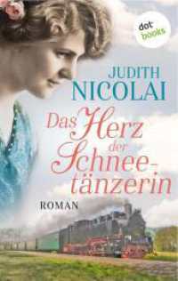 Das Herz der Schneetänzerin : Roman (Schneetänzerin)