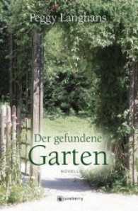 Der gefundene Garten : Novelle （2017. 72 S. 19 cm）