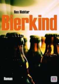 Bierkind : Roman （1. Aufl. 198 S. 21 cm）