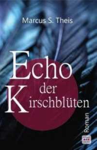 Echo der Kirschblüten : Roman （2019. 256 S. 19 cm）