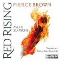 Red Rising - Asche zu Asche, 3 Audio-CD, 3 MP3 : Asche zu Asche, Lesung. Ungekürzte Ausgabe. 1568 Min. (Red Rising 4) （Auflage. 2019. 12.4 x 14.2 cm）