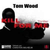 Kill for me, 1 MP3-CD : Blutverrat. 801 Min.. Lesung.Ungekürzte Ausgabe (Tesseract 8) （2019. 12.4 x 14.2 cm）