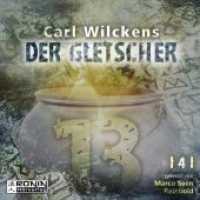 Dreizehn - Der Gletscher， Audio-CD， MP3 : Ungekürzte Ausgabe， Lesung. 800 Min. (Dreizehn -13- 4)