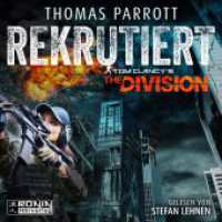 Tom Clancy's The Division: Rekrutiert, Audio-CD, MP3 : 589 Min.. Lesung.Ungekürzte Ausgabe (Tom Clancy's The Division 1) （2022. 12.4 x 14.2 cm）