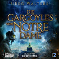 Die Gargoyles von Notre Dame 2 : 644 Min.. Lesung.Ungekürzte Ausgabe (Die Gargoyles von Notre Dame 2) （2024. 12.4 x 14.2 cm）