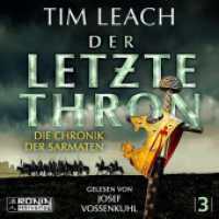 Der letzte Thron : 558 Min.. Lesung. Ungekürzte Ausgabe (Die Sarmaten-Trilogie / Die Chronik der Sarmaten 3) （2024. 12.4 x 14.2 cm）