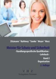 Meister für Schutz und Sicherheit - Handlungsspezifische Qualifikation. Bd.2 Organisation （2. Aufl. 2014. 322 S. 21 cm）