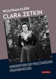 Clara Zetkin : Vorkämpferin der proletarischen Frauenbewegung (Geschichte des Widerstands) （Erste Auflage. 2017. 28 S. 21 cm）