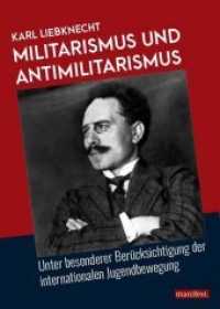 Militarismus und Antimilitarismus : Unter besonderer Berücksichtigung der internationalen Jugendbewegung (Marxistische Schriften) （2. Aufl. 2025. 156 S. 21 cm）