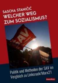 Welcher Weg zum Sozialismus? : Politik und Methoden der SAV im Vergleich zu Linksruck/Marx21 (Marxistische Schriften) （Erste Auflage. 2019. 143 S. 21 cm）