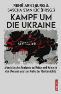 Kampf um die Ukraine : Marxistische Analysen zu Krieg und Krise in der Ukraine und zur Rolle der Großmächte （Erste Auflage. 2022. 250 S. 21 cm）