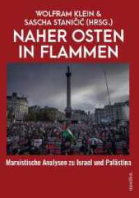 Naher Osten in Flammen : Marxistische Analysen zu Israel und Palästina （Erste Auflage. 2024. 356 S. 21 cm）