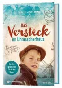 Das Versteck im Uhrmacherhaus : Auf den Spuren von Corrie ten Boom （2020. 224 S. 22 cm）