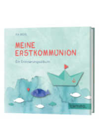 Meine Erstkommunion : Ein Erinnerungsalbum （2020. 64 S. 24.6 cm）
