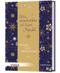 Wie wunderbar ist diese Nacht : Wünsche für die Weihnachtszeit （2023. 128 S.）