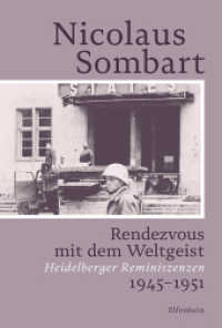 Rendezvous mit dem Weltgeist : Heidelberger Reminiszenzen. 1945-1951 (Sombart Autobiografie 2) （2022. 240 S. 22 cm）
