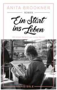 Ein Start ins Leben : Roman | Das meisterhafte Debüt der Booker-Prize-Preisträgerin - »Ein Vergnügen! Unterhaltsam und wunderbar geschrieben.« The Times （2. Aufl. 2019. 256 S. 187.00 mm）