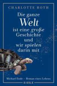 Die ganze Welt ist eine große Geschichte, und wir spielen darin mit : Michael Ende - Roman eines Lebens | Eine fesselnder Roman über das faszinierende Leben Michael Endes, dem Autor der "Unendlichen Geschichte" - "fantastisch!" Stern （Auflage. 2020. 432 S. 187.00 mm）