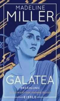 Galatea : Erzählung - Exklusiv illustriert von Thomke Meyer  | Der Pygmalion-Mythos - aufregend neu interpretiert von der Autorin des internationalen Bestsellers "Das Lied des Achill". Exklusiv illustriert und mit （Auflage. 2022. 80 S. 194.00 mm）