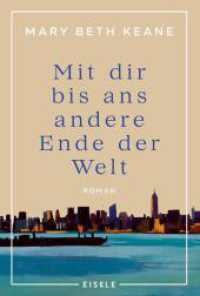 Mit dir bis ans andere Ende der Welt : Roman | Ein bewegender Familienroman von der Autorin des New-York-Times-Bestsellers "Wenn du mich heute wieder fragen würdest" （Auflage. 2024. 464 S. 187.00 mm）