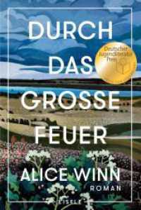 Durch das große Feuer : Roman | »Wer dieses Buch nicht liest, verpasst was.« Bonnie Garmus, Autorin von Eine Frage der Chemie （Auflage. 2024. 496 S. 187.00 mm）