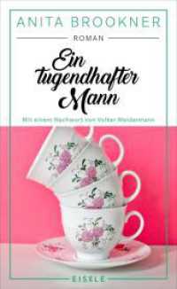 Ein tugendhafter Mann : Mit einem Nachwort von Volker Weidermann | "Ein phänomenaler Roman." Volker Weidermann （Auflage. 2024. 400 S. 210.00 mm）