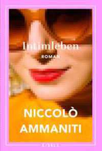 Intimleben : Roman | Der Bestseller aus Italien - »Ein tragisch-komisches Porträt der italienischen Gesellschaft.« Berliner Morgenpost （1. Auflage. 2025. 368 S. 187.00 mm）