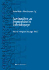 Auswahlprobleme und Antwortverhalten bei Telefonbefragungen (Dresdner Beiträge zur Soziologie 5) （2015. 167 S. 20.5 cm）