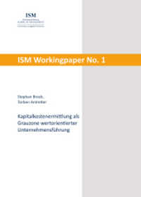 Kapitalkostenermittlung als Grauzone wertorientierter Unternehmensführung (ISM Workingpaper 1) （2017. 51 S. 29.7 cm）