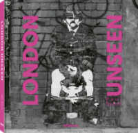 London Unseen （2022. 208 S. 90 Farbabb., 90 SW-Abb. 22 cm）