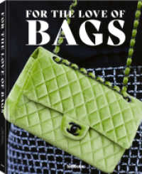For the Love of Bags, Revised Edition （2022. 224 S. 5 SW-Abb., 377 Farbabb. 30 cm）