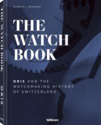 The Watch Book - Oris : ...and the Watchmaking History of Switzerland （2023. 256 S. 100 SW-Abb., 100 Farbabb. 31.4 cm）