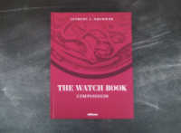 The Watch Book : Compendium - Revised Edition （2023. 536 S. ca. 1000 Farb- & Schwarz/Weißfotografien. 31.4 cm）