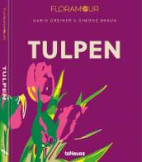 Floramour: Tulpen (Floramour) （2024. 208 S. ca. 150 Bilder. 19.5 x 24 cm）