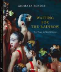 Waiting for the Rainbow : Ten Years in North Korea （2024. 208 S. ca. 160 Farb- und Schwarz-Weißfotografien. 275 x 34）