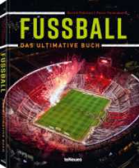 Fußball - Das ultimative Buch (The Ultimate Book) （2024. 224 S. ca. 120 Farb- und Schwarz-Weißfotografien. 24.5 x 3）