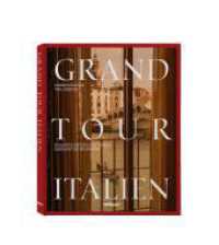 Grand Tour Italien : Die Renaissance des feinen Reisens (Grand Tour) （2025. 256 S. ca. 200 Farbfotografien. 30 cm）