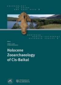 Holocene Zooarchaeology of Cis-Baikal (Archaeology in China and East Asia 6) （2017. 144 S. 46 Tabellen. 29.7 cm）